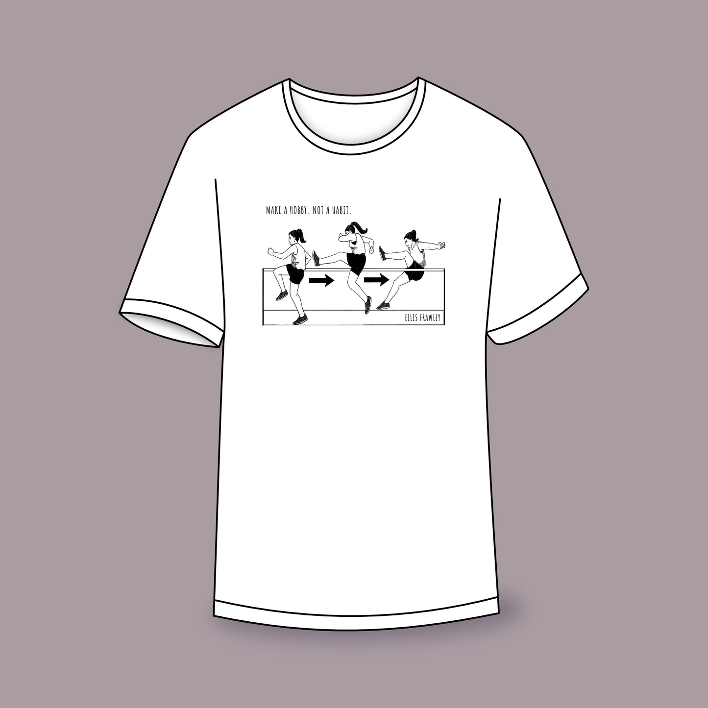 Eilis Frawley - Make A Hobby. Not A Habit. (white) - Shirt // Pre-Order