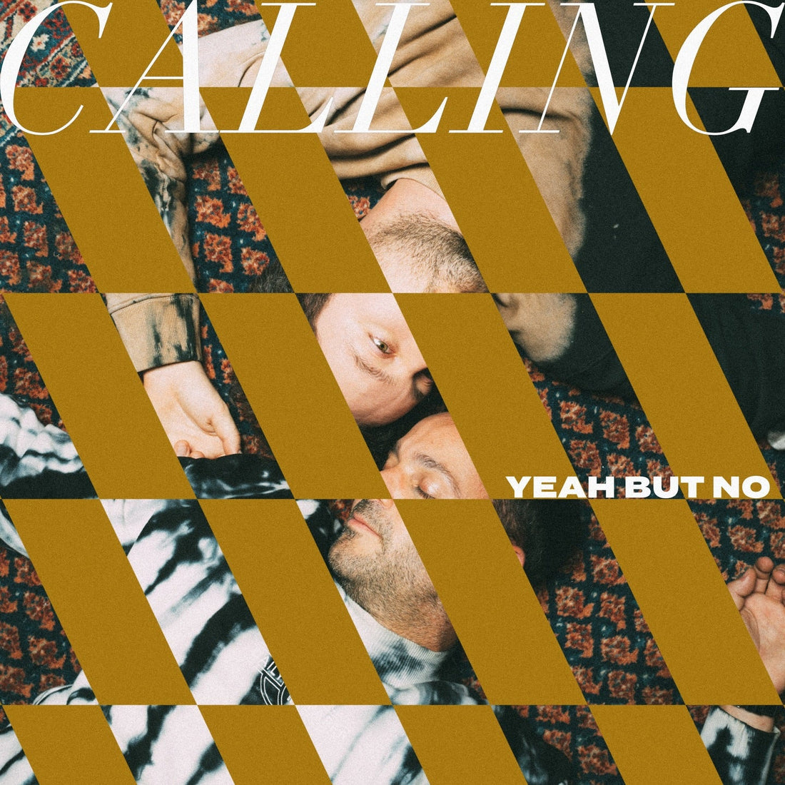 Yeah But No – Calling