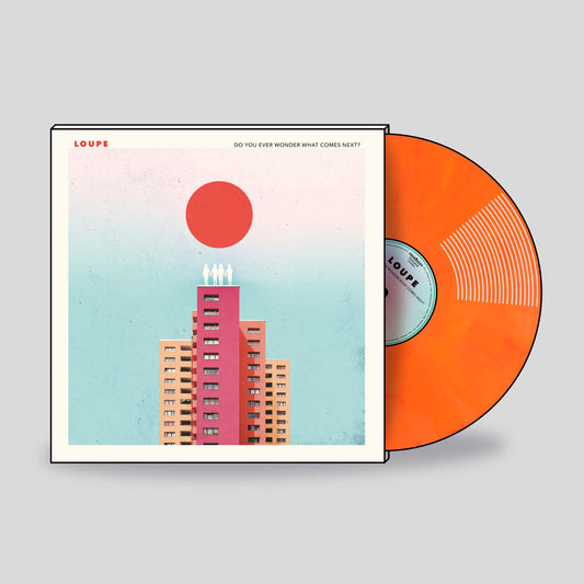 Loupe - Do You Ever Wonder What Comes Next? - (orange vinyl)